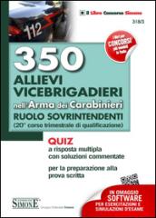 350 allievi vicebrigadieri nell'arma dei carabinieri. Ruolo sovrintendenti (20º corso trimestrale di qualificazione). Quiz a risposta multipla... Con software online