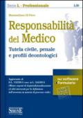 Responsabilità del medico. Tutela civile, penale e profili deontologici. Con software