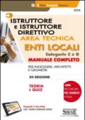 Istruttore e istruttore direttivo. Area tecnica. Enti locali. Categorie C e D. Manuale completo per ingegneri, architetti e geometri. Con aggiornamento online