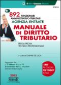 Agenzia entrate. 892 funzionari amministrativo-tributari. Manuale di diritto tributario. Per la prova tecnico-professionale