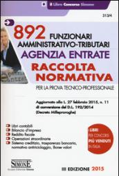 892 funzionari amministrativo-tributari. Agenzia entrate. Raccolta normativa. Per la prova tecnico-professionale