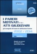 I pareri motivati e gli atti giudiziari già assegnati all'esame di abilitazione forense (2002/2014). Modelli ed esempi di svolgimento delle prove scritte