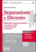 Separazione e divorzio. Manuale teorico-pratico con ampia casistica giurisprudenziale e formulario. Con software