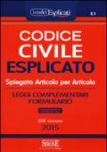 Codice civile esplicato. Spiegato articolo per articolo. Leggi complementari. Formulario. Con aggiornamento online