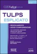 Tulps esplicato. Regolamento. Leggi complementari. Con commento essenziale articolo per articolo e schemi a lettura guidata. Ediz. minor