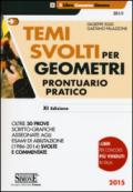 Temi svolti per geometri. Prontuario pratico. Oltre 50 prove scritto-grafiche assegnate agli esami di abilitazione (1986-2014) svolte e commentate