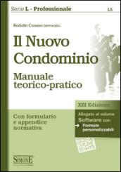 Il nuovo condominio. Manuale teorico-pratico. Con software