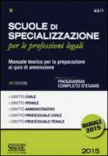 Scuole di specializzazione per le professioni legali. Manuale teorico per la preparazione ai quiz di ammissione. Programma completo d'esame