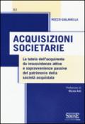 Acquisizioni societarie. La tutela dell'acquirente da insussistenze attive e sopravvenienze passive del patrimonio della società acquistata