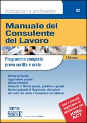 Manuale del consulente del lavoro. Programma completo prova scritta e orale