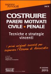 Costruire pareri motivati civile, penale. Tecniche e strategie vincenti