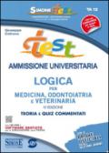 Test ammissione universitaria 2015. Logica per medicina, odontoiatria e veterinaria. Teoria e quiz commentati. Con software di simulazione