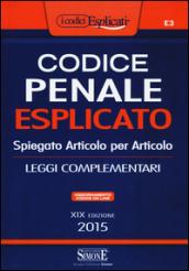 Codice penale esplicato. Spiegato articolo per articolo. Leggi complementari. Con aggiornamento online