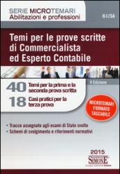 Temi per le prove scritte di commercialista ed esperto contabile. 40 temi per la prima e la seconda prova scritta. 18 casi pratici per la terza prova