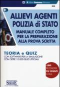 Allievi agenti Polizia di Stato. Manuale completo per la preparazione alla prova scritta. Teoria e quiz. Con software di simulazione