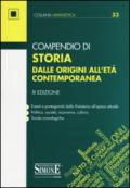 Compendio di Storia: Dalle origini all'Età contemporanea • Eventi e protagonisti dalla Preistoria all'epoca attuale • Politica, società, economia, cultura • Tavole cronologiche