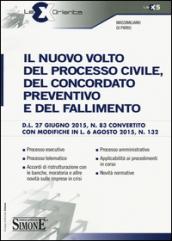 Il nuovo volto del processo civile, del concordato preventivo e del fallimento