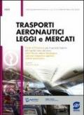 Trasporti aeronautici, leggi e mercati. Con e-book. Con espansione online