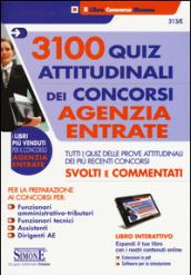 3100 quiz attitudinali dei concorsi agenzia entrate. Tutti i quiz delle prove attitudinali dei più recenti concorsi svolti e commentati. Con software di simulazione