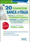 20 coadiutori Banca d'Italia. Profilo A. Discipline economico-aziendali. Teoria e quiz. Manuale per la preparazione alla prova preselettiva e alla prova scritta