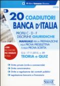 20 coadiutori Banca d'Italia. Profili C, D, F. Discipline giuridiche. Teoria e quiz. Manuale per la preparazione alla prova preselettiva e alla prova scritta