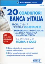 20 coadiutori Banca d'Italia. Profili C, D, F. Discipline giuridiche. Teoria e quiz. Manuale per la preparazione alla prova preselettiva e alla prova scritta