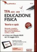 TFA A029-A030 educazione fisica. Teoria e quiz. Manuale completo per la preparazione alla prova preliminare, scritta e orale. Con software di simulazione