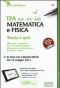 TFA A038-A047-A049 matematica e fisica. Teoria e quiz. Manuale completo per la preparazione alla prova preliminare, scritta e orale. Con software di simulazione