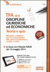 TFA A019 discipline giuridiche ed economiche. Teoria e quiz. Manuale completo per la preparazione alla prova preliminare, scritta e orale di simulazion. Con software