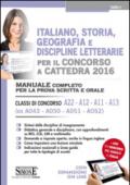 Italiano, storia, geografia e discipline letterarie per il concorso a cattedra. Classi di concorso A22, A12, A11, A13 (ex A043, A050, A051, A052). Manuale completo..