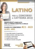 Latino per il concorso a cattedra. Classi di concorso A11, A13 (ex A051, A052). Manuale completo per la prova scritta e orale. Con espansione online