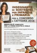 Insegnante di sostegno per infanzia e primaria. Per il concorso a cattedra 2016. Manuale completo per la prova scritta e orale. Con espansione online