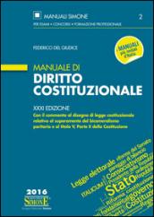 Manuale di Diritto Costituzionale: Con il commento al disegno di legge costituzionale relativo al superamento del bicameralismo paritario e al titolo V, Parte II della Costituzione