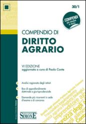 Compendio di Diritto Agrario: • Analisi ragionata degli istituti • Box di approfondimento dottrinale e giurisprudenziale • Domande più ricorrenti in sede d'esame o di concorso