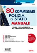 80 commissari nella Polizia di Stato. Manuale per la preparazione alla prova preselettiva. Quiz per la simulazione della prova d'esame