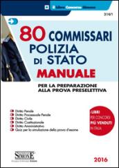 80 commissari nella Polizia di Stato. Manuale per la preparazione alla prova preselettiva. Quiz per la simulazione della prova d'esame