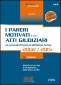 I pareri motivati e gli atti giudiziari già assegnati all'esame di abilitazione forense 2002-2015. Modelli ed esempi di svolgimento delle prove scritte