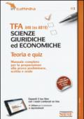 TFA A46 (ex A019). Scienze giuridiche ed economiche. Teoria e quiz. Manuale... preparazione alla prova preliminare, scritta e orale. Con software di simulazione