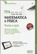 TFA A20-A26-A27 (ex A038-A-47-A049). Matematica e fisica. Teoria e quiz. Manuale... preparazione alla prova preliminare, scritta e orale. Con software di simulazione