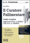 Il curatore fallimentare. Guida completa. Con aggiornamento online