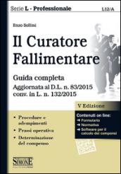 Il curatore fallimentare. Guida completa. Con aggiornamento online