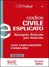 Codice civile esplicato. Spiegato articolo per articolo. Leggi complementari. Formulario. Con aggiornamento online