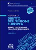 Manuale di diritto dell'Unione Europea. Aspetti istituzionali e politiche dell'Unione