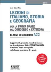 Lezioni di italiano, storia e geografia. Per la prova orale del concorso a cattedra. Classe di concorso A22