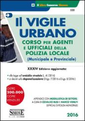 Il vigile urbano. Corso per agenti e ufficiali della polizia locale (municipale e provinciale)