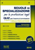 Scuole di specializzazione per le professioni legali. Quiz per l'esame di ammissione a risposta multipla con soluzioni commentate e simulazioni della prova d'esame. Programma completo d'esame