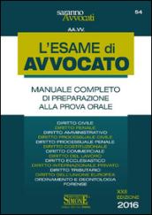 L'esame di avvocato. Manuale completo di preparazione alla prova orale