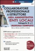 Collaboratore professionale e istruttore. Area amministrativa. Enti locali. Categorie B e C. Manuale completo per la prova scritta e orale