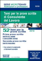 Temi per le prove scritte di Consulente del Lavoro - 52 Temi: 52 Temi per le prove scritte - Prima prova scritta DIRITTO DEL LAVORO E LEGISLAZIONE SOCIALE ... del JOBS ACT e della DELEGA FISCALE