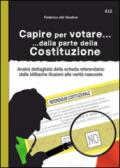 Capire per votare... dalla parte della Costituzione. Analisi dettagliata della scheda referendaria: dalle idilliache illusioni alle verità nascoste